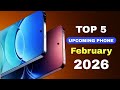 Top 5 Upcoming Phones February 2026 Crazy Camera Launch Date Upcoming Mobile 2026