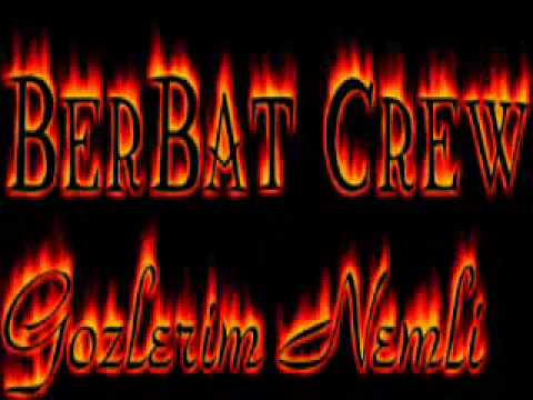 BerBat Crew -Gözlerim Nemli