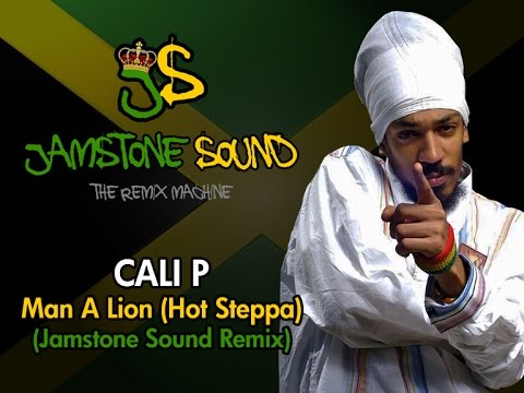 Cali P - Like A Lion (Hot Steppa) (Jamstone Remix)