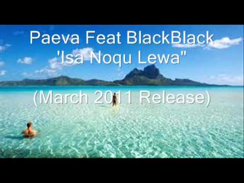 Paeva ft BlackBlack  "Isa Noqu Lewa" (march 2011 Release)