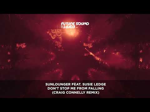 Sunlounger feat Susie Ledge - Don't Stop Me From Falling (Craig Connelly Remix)