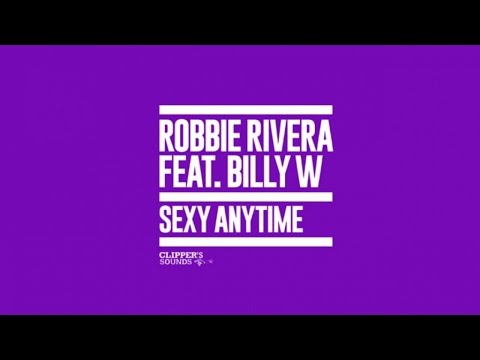 Robbie Rivera Feat. Billy W - Sexy Anytime (Federico Scavo Remix) - Official Audio