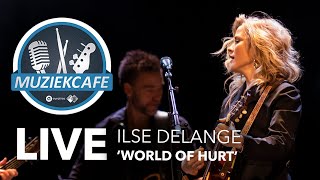 Ilse DeLange - &#39;World Of Hurt&#39; live bij Muziekcafé