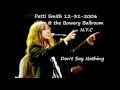 Patti Smith - Don't Say Nothing Live at the Bowery Ballroom 12-31-2006