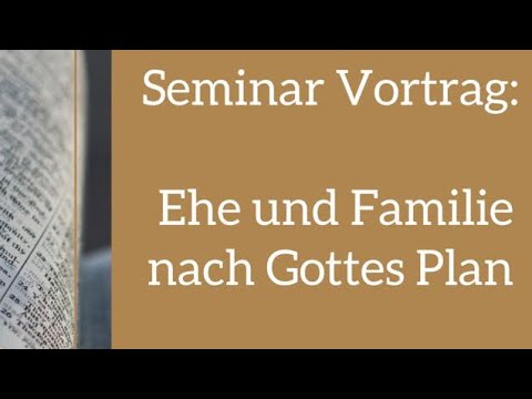 2/2 Ehe und Familie - Vortrag / Seminar - Evangelium Gemeinde Großen Linden / Gießen