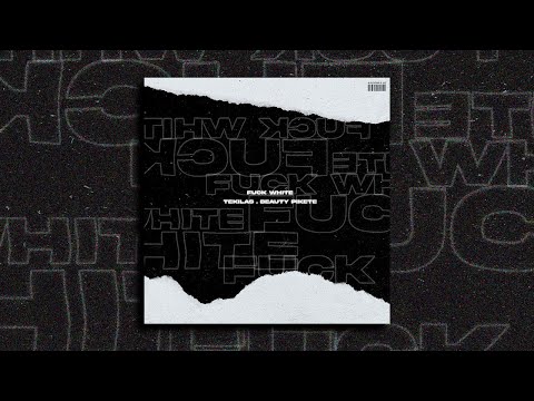 Tekilas, Beauty Pikete - Fuck White