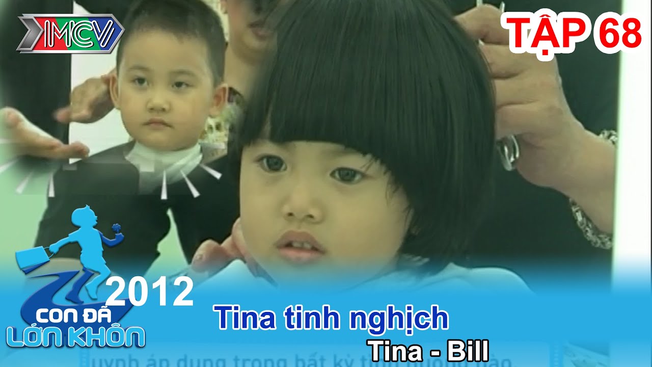 Tina tinh nghịch - Bé Tina, Bill | CON ĐÃ LỚN KHÔN | Tập 68