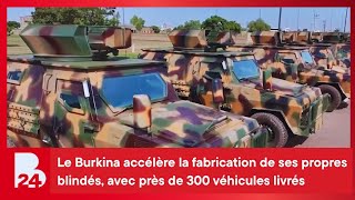 Le Burkina accélère la fabrication de ses propres blindés, avec près de 300 véhicules livrés