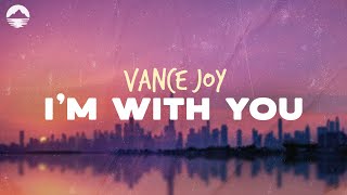 Vance Joy - I&#39;m With You | Lyrics