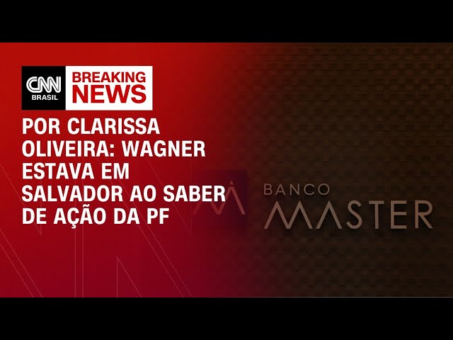 Banco Master fez pagamentos milionários a empresa ligada à família de Jaques Wagner | LIVE CNN
