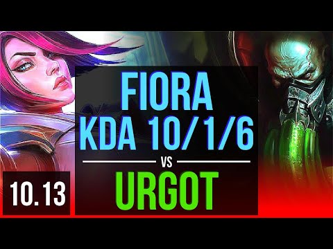 FIORA vs URGOT (TOP) | KDA 10/1/6, 500+ games, 2 early solo kills, Godlike | EUW Diamond | v10.13
