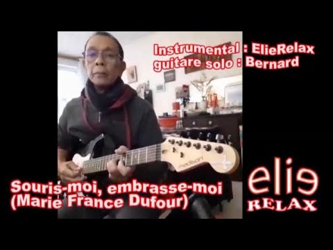 ElieRelax  Instrumental Elie et Bernard   Souris moi, embrasse moi   Marie