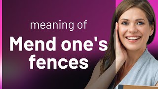 Understanding Mend One's Fences: A Guide to English Idioms