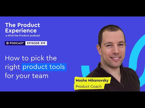 How to pick the right product tools for your team