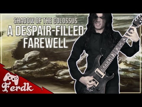 SHADOW OF THE COLOSSUS - "A Despair-filled Farewell"【Symphonic Metal Guitar Cover】 by Ferdk