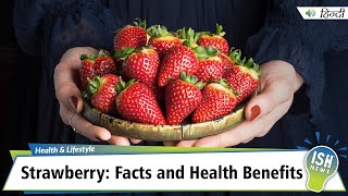 Strawberry: Facts and Health Benefits