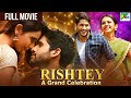 Naga Chaitanya S New Blockbuster Hindi Dubbed Movie Rakul Preet Singh Rishtey A Grand Celebration