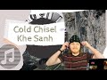 First Cold Chisel Khe Sanh Reaction