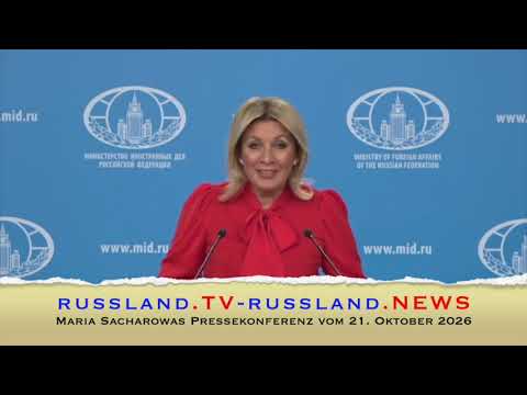 Maria Sacharowas Pressekonferenz vom 21. Oktober 2026