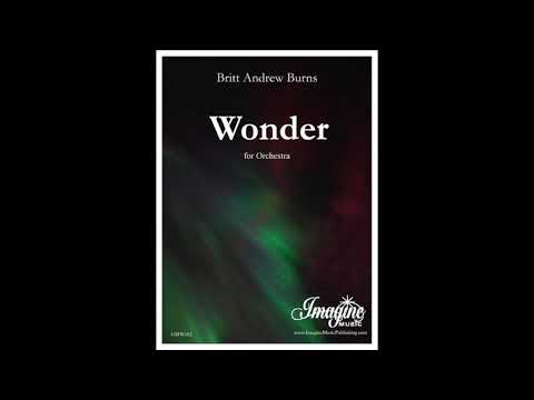 Wonder for Orchestra by Britt Andrew Burns