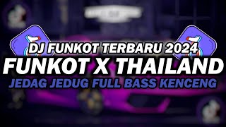 Download lagu DJ FUNKOT X THAILAND GOYANG DAYUNG MASHUP | DJ FUNKOT TERBARU 2024 FULL BASS KENCENG mp3