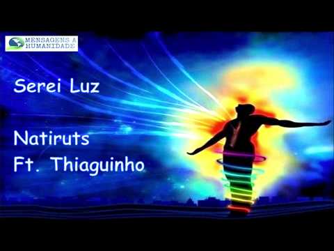 Serei luz - Natiruts ft. Thiaguinho Letra