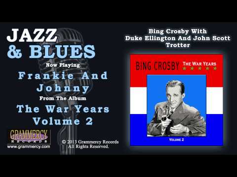 Bing Crosby With Duke Ellington And John Scott Trotter - Frankie And Johnny