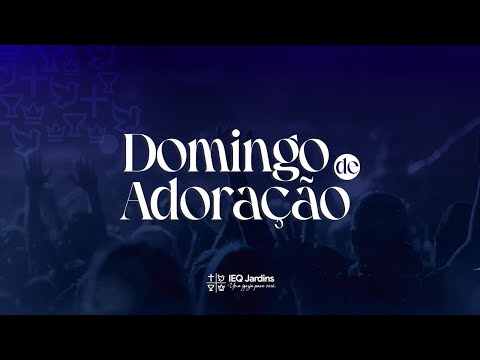 DOMINGO DE ADORAÇÃO | @QuadrangularJardins  Culto Ao Vivo IEQ Jardins