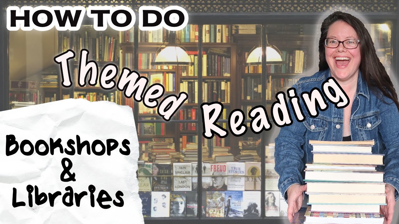 HOW TO DO THEMED READING 📚BOOKS about BOOKSHOPS & LIBRARIES 📚