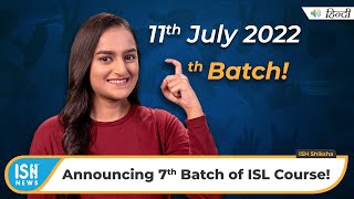 ISL Course 7th Batch Starts 11th July 2022