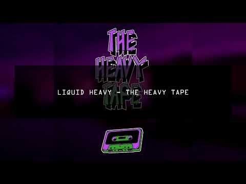LIQUID HEAVY - THE HEAVY TAPE