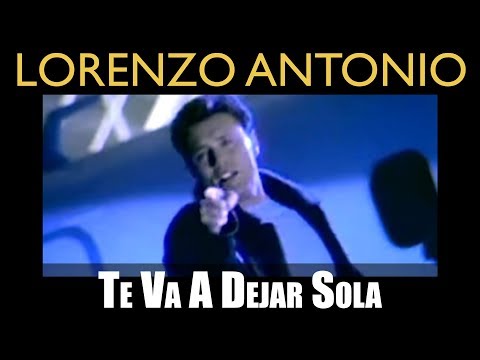 Lorenzo Antonio - "Te Va A Dejar Sola" - Video Oficial