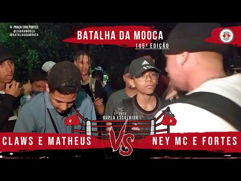 Claws e Matheus MC (Repescagem) x Ney Mc e Fortes |  1ª Fase  | 105º Batalha da Mooca