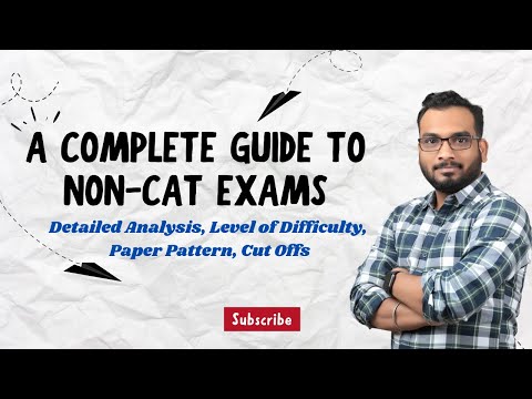Which NON CAT Exams to Take ? Detailed Analysis, Level of Difficulty, Paper Pattern, Cut Offs