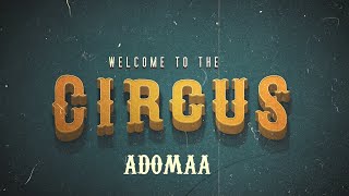 Adomaa – “Circus”