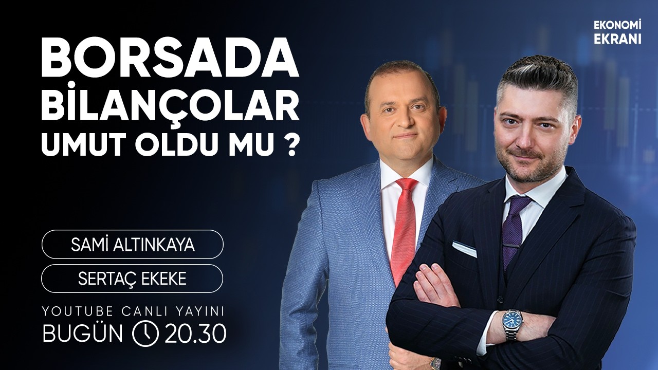 Borsada Bilançolar Umut Oldu Mu ? | Sertaç Ekeke | Ekonomi Ekranı