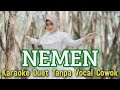 NEMEN Karaoke Duet Tanpa Vocal Cowok || Vocal Cover Minthul