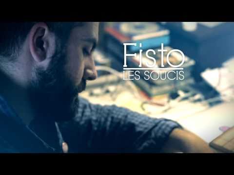 Fisto - Les Soucis (Clip)