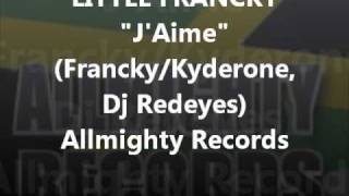 LITTLE FRANCKY - J'Aime (Little Francky/Kyderone, Dj Redeyes) Allmighty Records 2008.wmv