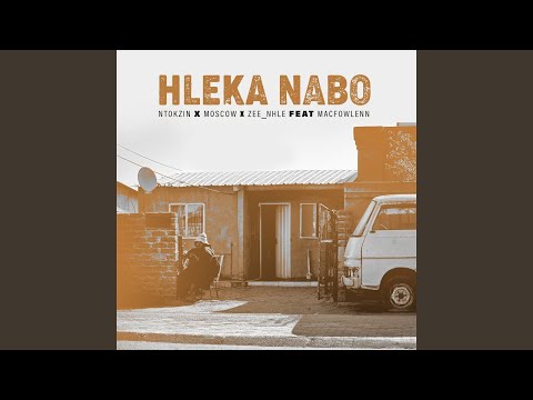 Ntokzin, Moscow & Zee_nhle - Hleka Nabo (Official Audio) feat. Macfowlenn