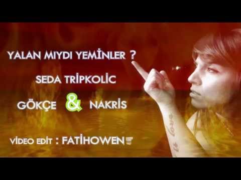 Seda Tripkolic & Gökçe & Nakris - Yalanmıydı Yeminler