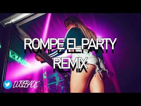 ROMPE EL PARTY REMIX - EL VILLANO ✘MOZTAZHA ✘ SAEL ✘ DJ SEBA [FIESTERO REMIX]