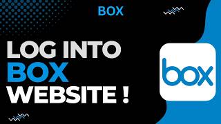 How to Log Into Box Website