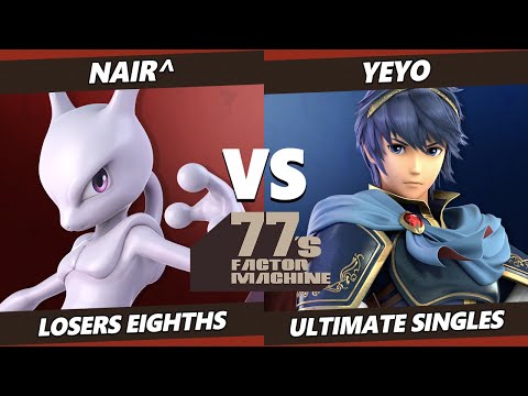 77s FM8 Top 8 - Nair^ (Mewtwo) Vs. Yeyo (Marth, Wario) SSBU Ultimate Tournament