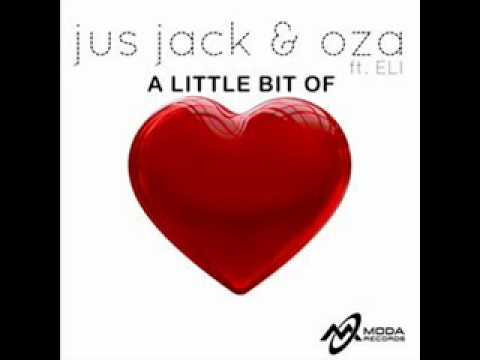 Jus Jack & Oza Ft. Eli - A Little Bit Of Love (Original Extended)