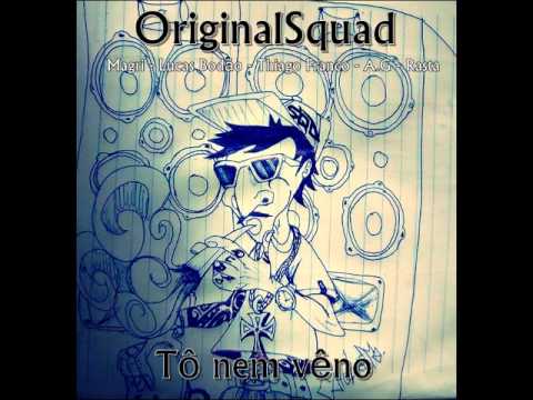 OriginalSquad - Tô nem veno