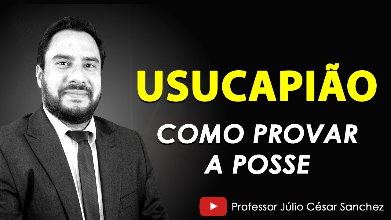 USUCAPIÃO, como provar a posse?