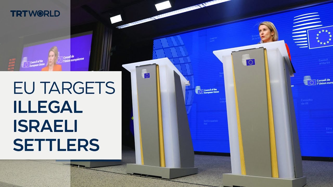 EU agrees on new sanctions targeting illegal Israeli settlers