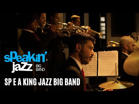 SP E A KING JAZZ BIG BAND - Speakin' Jazz Big Band