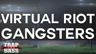 Virtual Riot - Gangsters [PREMIERE]